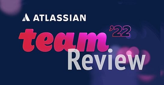 Atlassian Team '22 Review